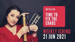 Time to Fix the Chaos // Weekly I Ching 21-27 Jun 2021 // Hexagram 57 & 18