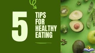 Staying Healthy: 5 Tips for Healthy Eating Tips