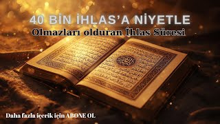 40 Bin İhlas’a Niyetle | Ev Aldıran Dua | İHLAS SURESİ