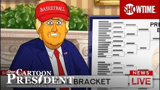 Cartoon Trump's Bracket | Our Cartoon President | SHOWTIME
