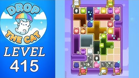Drop The Cat Level 415 Walkthrough