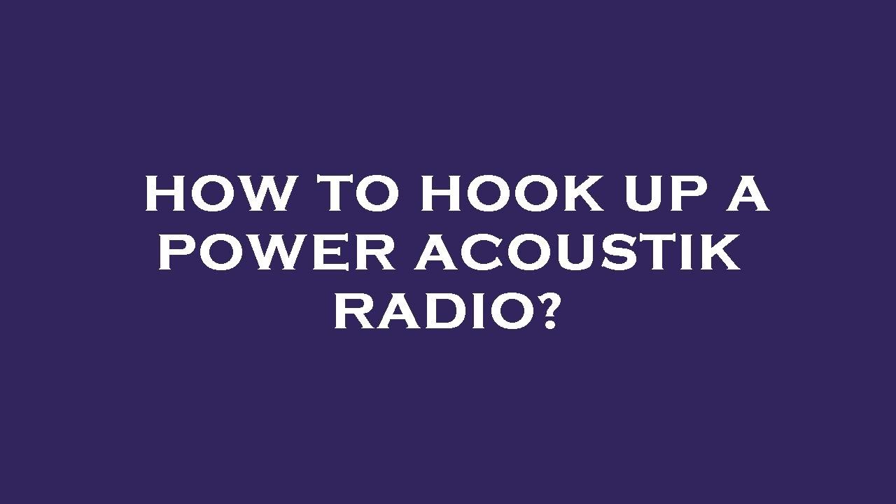 How to hook up a power acoustik radio? - YouTube