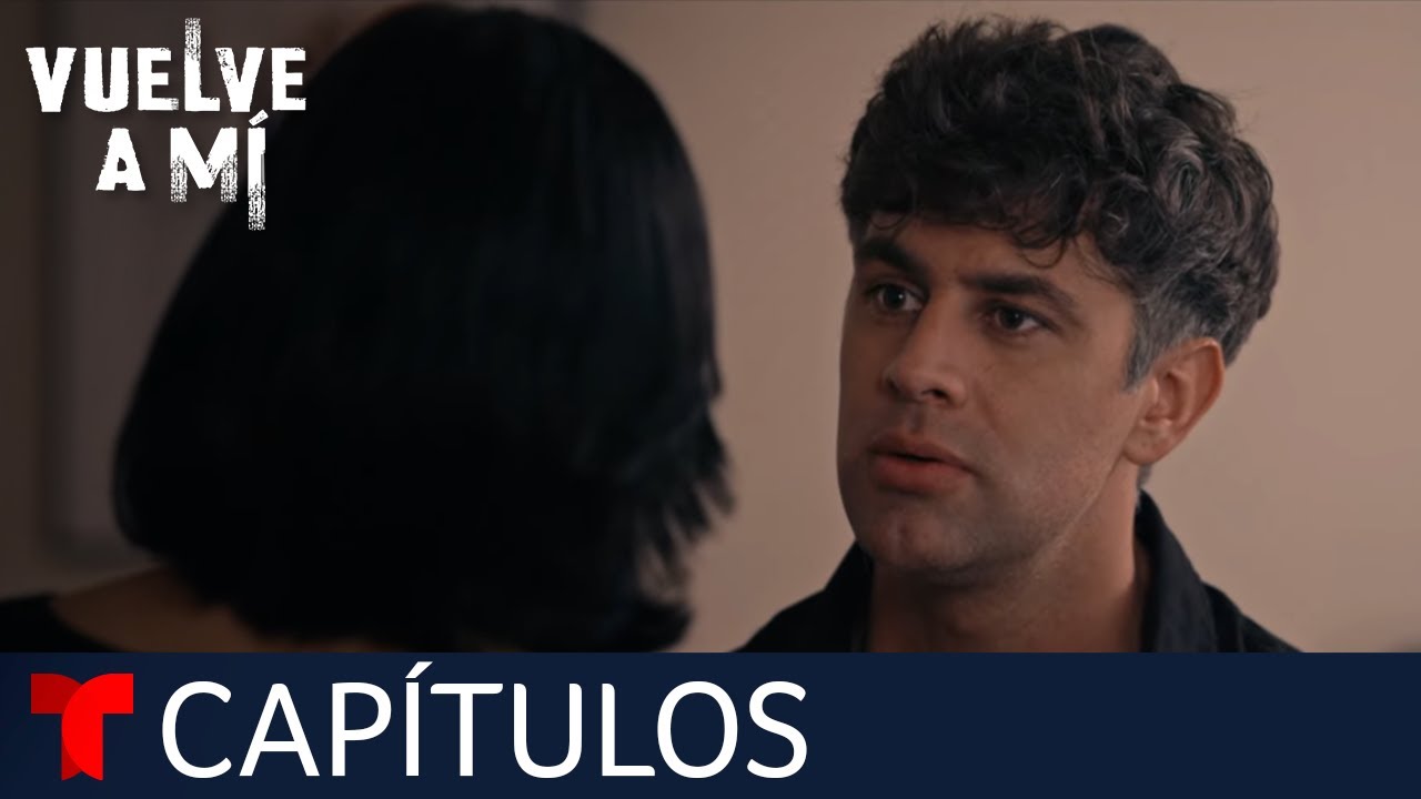 Vuelve a Mí | Capítulo 70: No te quiero volver a ver | Telemundo - YouTube