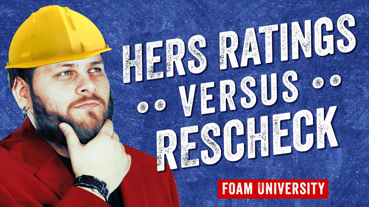 HERS Rating vs REScheck: What to Know When Insulating a New Home with Spray Foam | Foam University