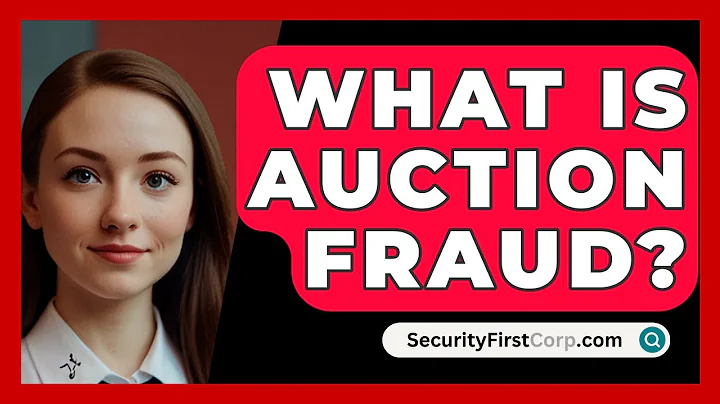 What Is Auction Fraud? - SecurityFirstCorp.com