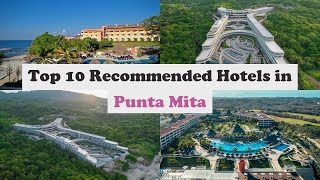 Top 10 Recommended Hotels In Punta Mita | Top 10 Best 5 Star Hotels In Punta Mita