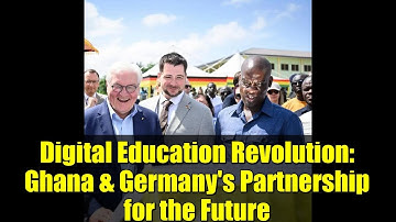 Digital Education Revolution: Ghana & Germany