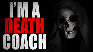 "I'm A Death Coach" | Creepypasta Storytime