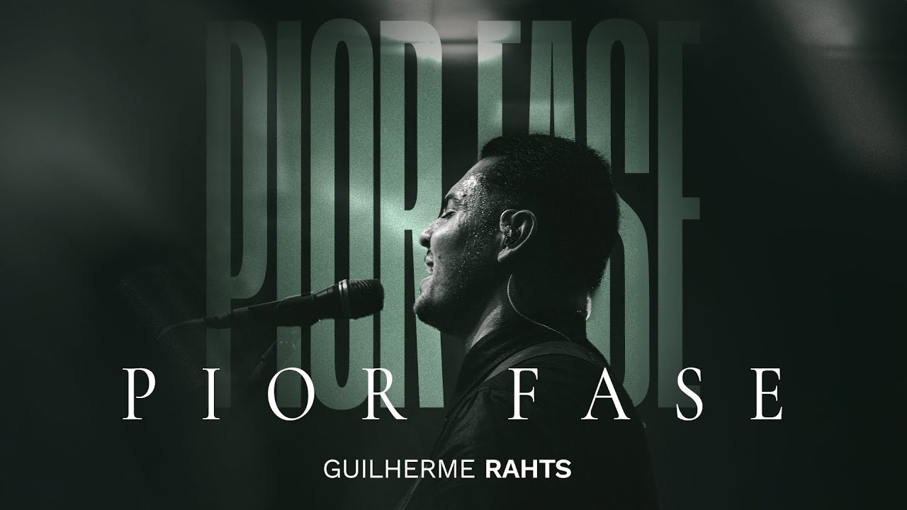 PIOR FASE - Guilherme Rahts (Ministração)