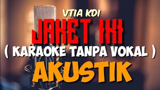 jaket Iki - Vita KDI ( AKUSTIK ) karaoke tanpa vocal