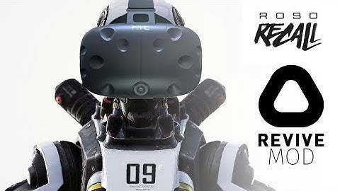 Robo Recall VR - Revive Mod