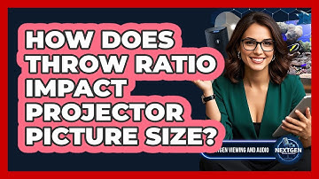 How Does Throw Ratio Impact Projector Picture Size?