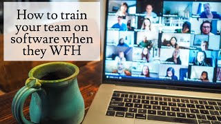 How to train your team on software when they WFH screenshot 3