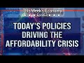 Today's Policies Driving the Affordability Crisis | TWE 163 