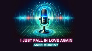 I JUST FALL IN LOVE AGAIN - Anne Murray (Karaoke Song with Lyrics)
