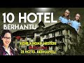 10 Hotel Berhantu Dengan Kisah Misteri