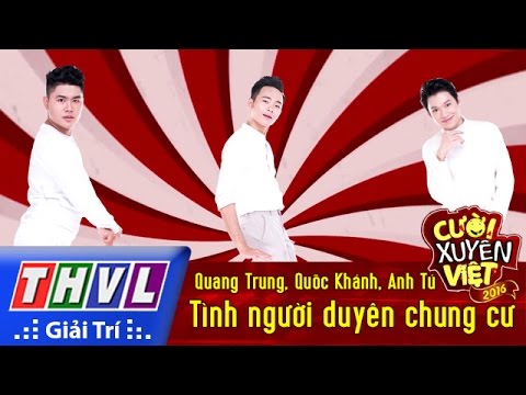 THVL | Cười xuyên Việt 2016 – Tập 8: Tình người duyên chung cư – Quang Trung, Quốc Khánh, Anh Tú