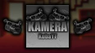 ♪ KubaYT - KAMERA ♪