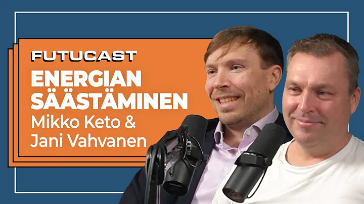 Mikko Keto & Jani Vahvanen | Miten vhent omaa energiankulutust...  #325