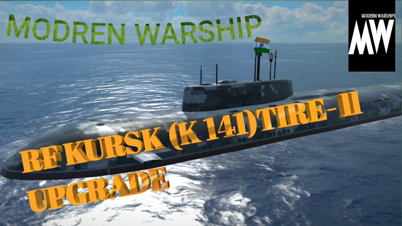 MODREN WARSHIPS!RF KURSK(K141) SUBMARINE! UPGRADE! TIER-ll - YouTube