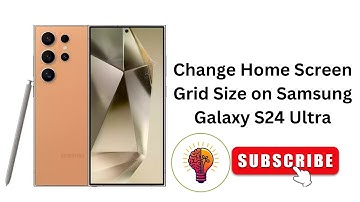How to Change Home Screen Grid Size on Samsung Galaxy S24 Ultra