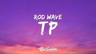 Rod Wave - TP (Lyrics)