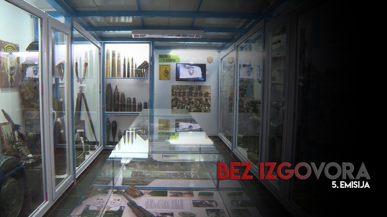 BEZ IZGOVORA - MUZEJ 5. KORPUSA ARMIJE RBiH 