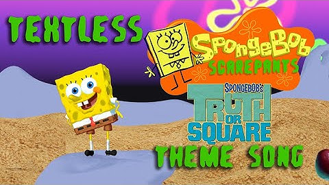 (TEXTLESS) The SpongeBob Truth or Square Theme Song But it