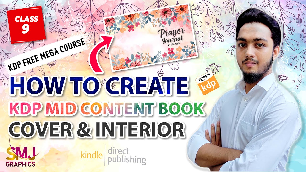 How to Make KDP MID Content Book Cover and Interior। KDP Free Mega Course । Class - 9 । SMJ Graphics