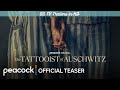 The Tattooist of Auschwitz | Official Teaser | Peacock |