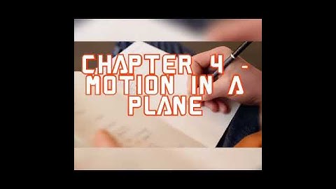 Physics chapter 4 Motion in a plane pdf, CBSE notes for class 11th