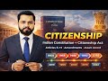 Polity Class 31st | Indian Constitution Part 2- Citizenship Act 1955 to Latest | Important Judgments