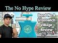 BOND NO 9 GREENWICH VILLAGE REVIEW | THE HONEST NO HYPE FRAGRANCE REVIEW