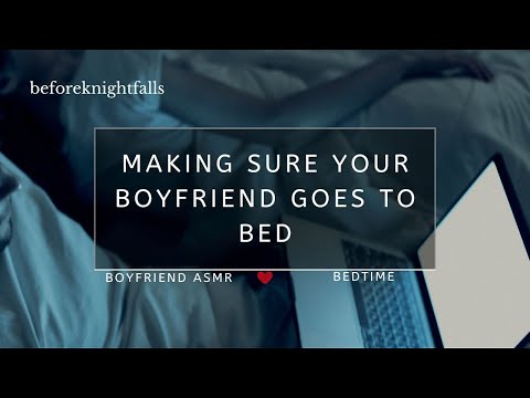 ASMR: making sure your boyfriend goes to bed