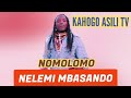Nelemi Mbasando Nomolomo By Kahogo Asili Tv 2025 Nelemi Mbasando Nomolomo By Kahogo Asili Tv 2025