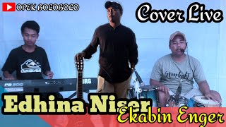 EDHINA NISER EKABIN ENGER || COVER LIVE by OPEK BOLO BOLO || live music ROS MUSIC || FIAN JAYA audio