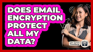 Does Email Encryption Protect All My Data?