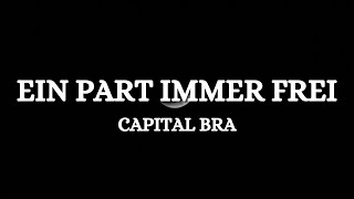 Capital Bra – EIN PART IMMER FREI (Lyrics)