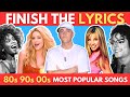 Finish the lyrics 80s 90s 00s  most popular songs of all time part 2  music quiz 