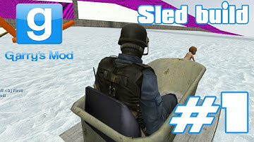 Garrys Mod: Sled Build Ep.1- Bath Tub Sled!