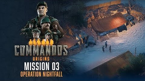 Commandos Origins - Mission 3: Operation Nightfall Gameplay