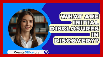 What Are Initial Disclosures In Discovery? - CountyOffice.org