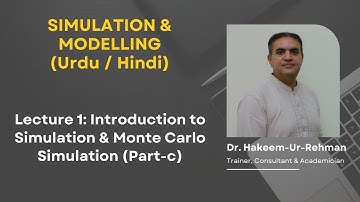 Lecture 1 c (Introduction to Simulation + Monte Carlo Simulation (Cont...)) (in Urdu/Hindi)