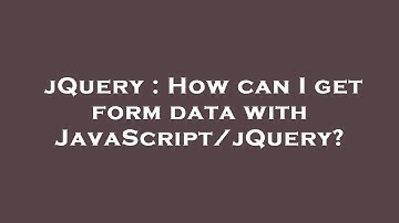 jQuery : How can I get form data with JavaScript/jQuery?