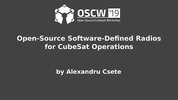 OSCW 2019 - Open-Source Software-Defined Radios for CubeSat Operations