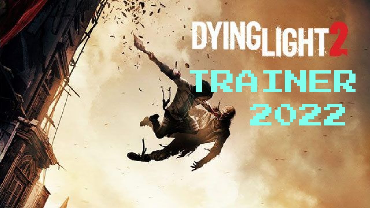 Dying light 2 cheat \\ Free trainer Dying light 2022