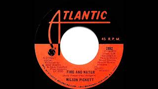 1972 HITS ARCHIVE: Fire And Water - Wilson Pickett (mono 45)
