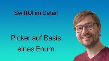 SwiftUI im Detail | Lesson #24 | Picker auf Basis eines Enum