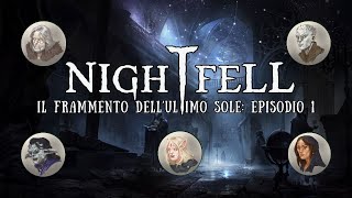 Nightfell Pathfinder 2   Il frammento dell ultimo Sole  Episodio 1