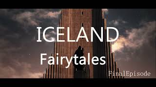 ICELAND  FairyTales  おとぎの国アイスランド　夢から覚めるまで　